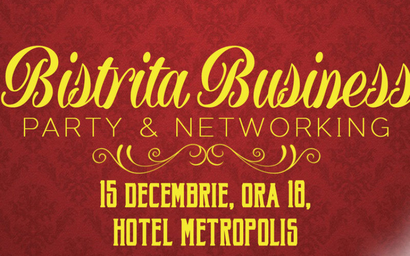Ai planuri pentru seara de 15 decembrie? Înscrie-te și participă la evenimentul “Bistrița Business Party&Networking”!